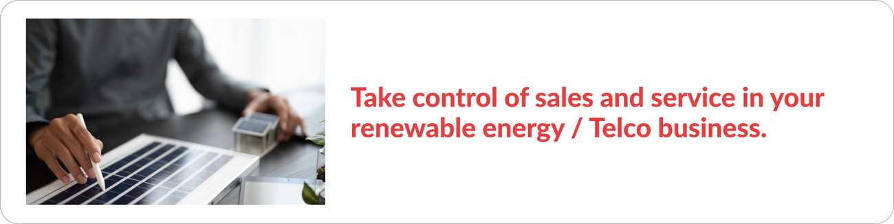 sales and service for the renewable energy business / Telco