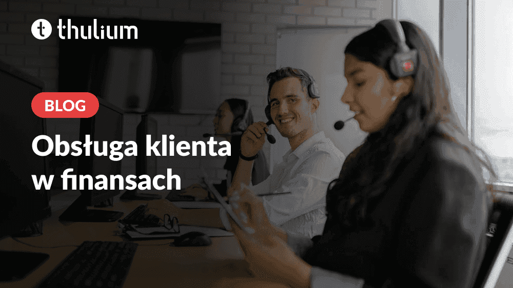 Obsługa Klienta w finansach