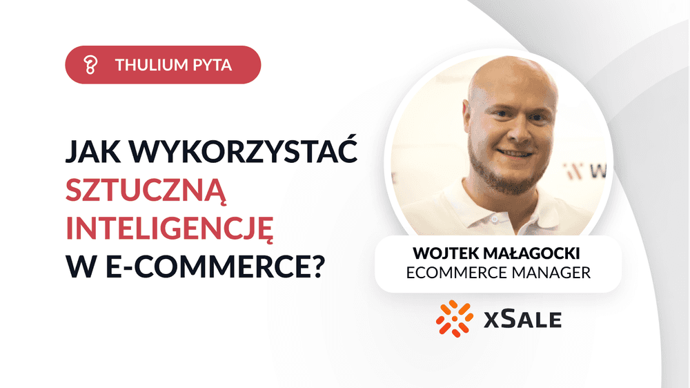 Thulium pyta: Jak wykorzystać sztuczną inteligencję w e-commerce?